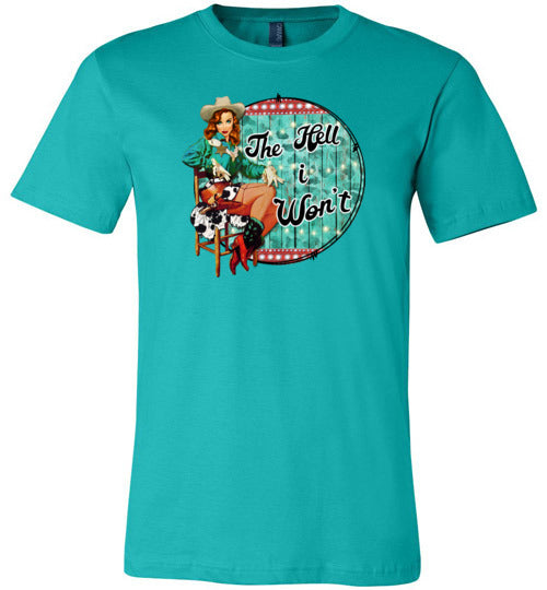 The Hell I Won't Shirt for Women