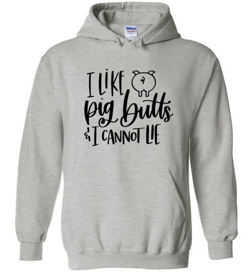 I Like Pig Butts and I Cannot Lie Hoodie