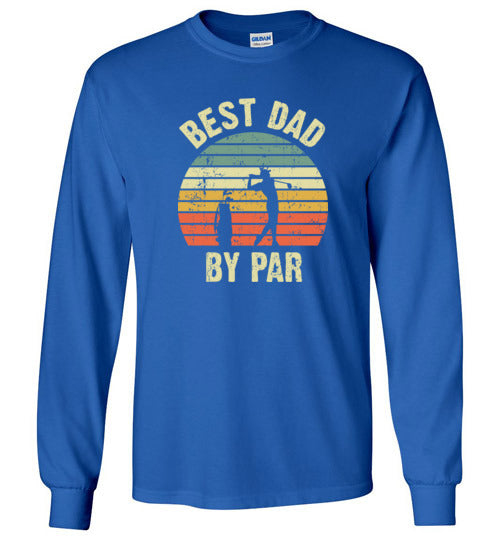 Best Dad By Par Long Sleeve Shirt for Men