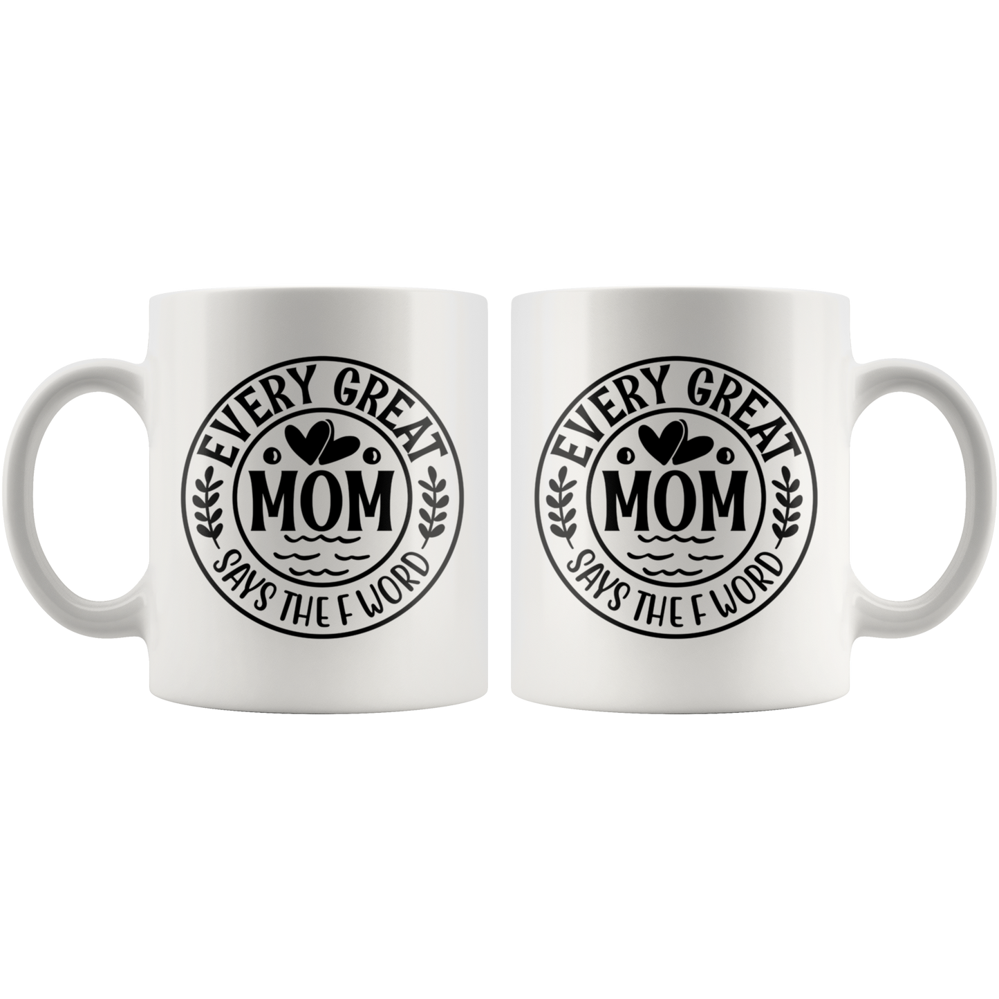 Every Great Mom Says the F Word Funny Mug for Women Mothers Day Gift