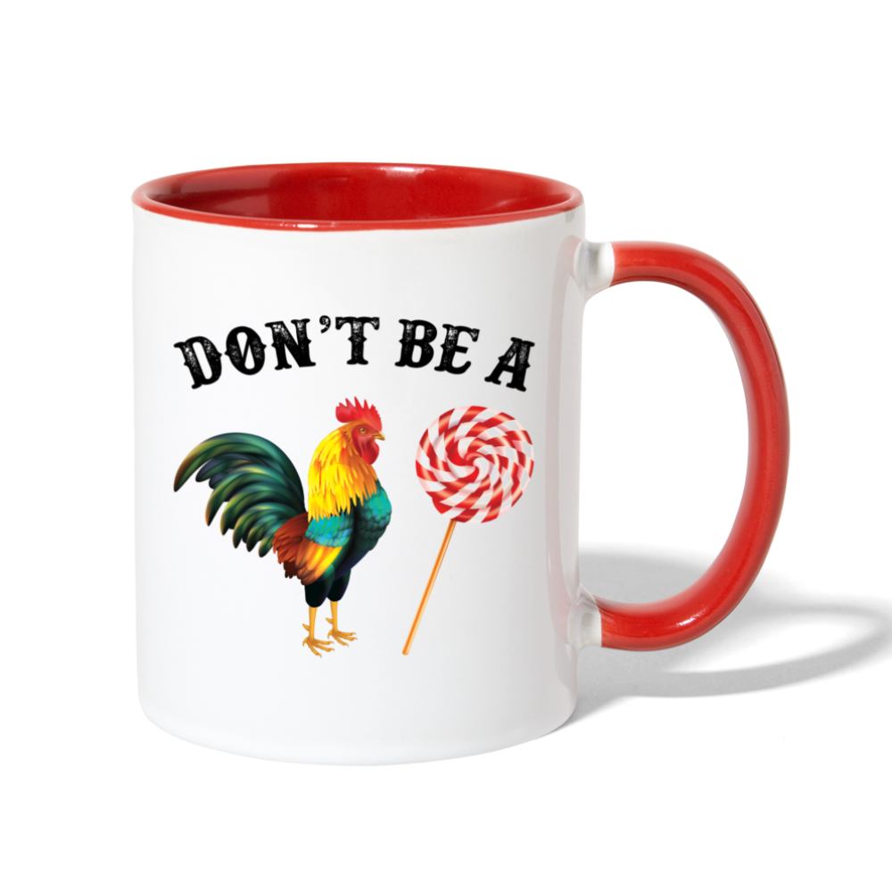 Don't Be a Cock Sucker Contrast Coffee Mug - white/red