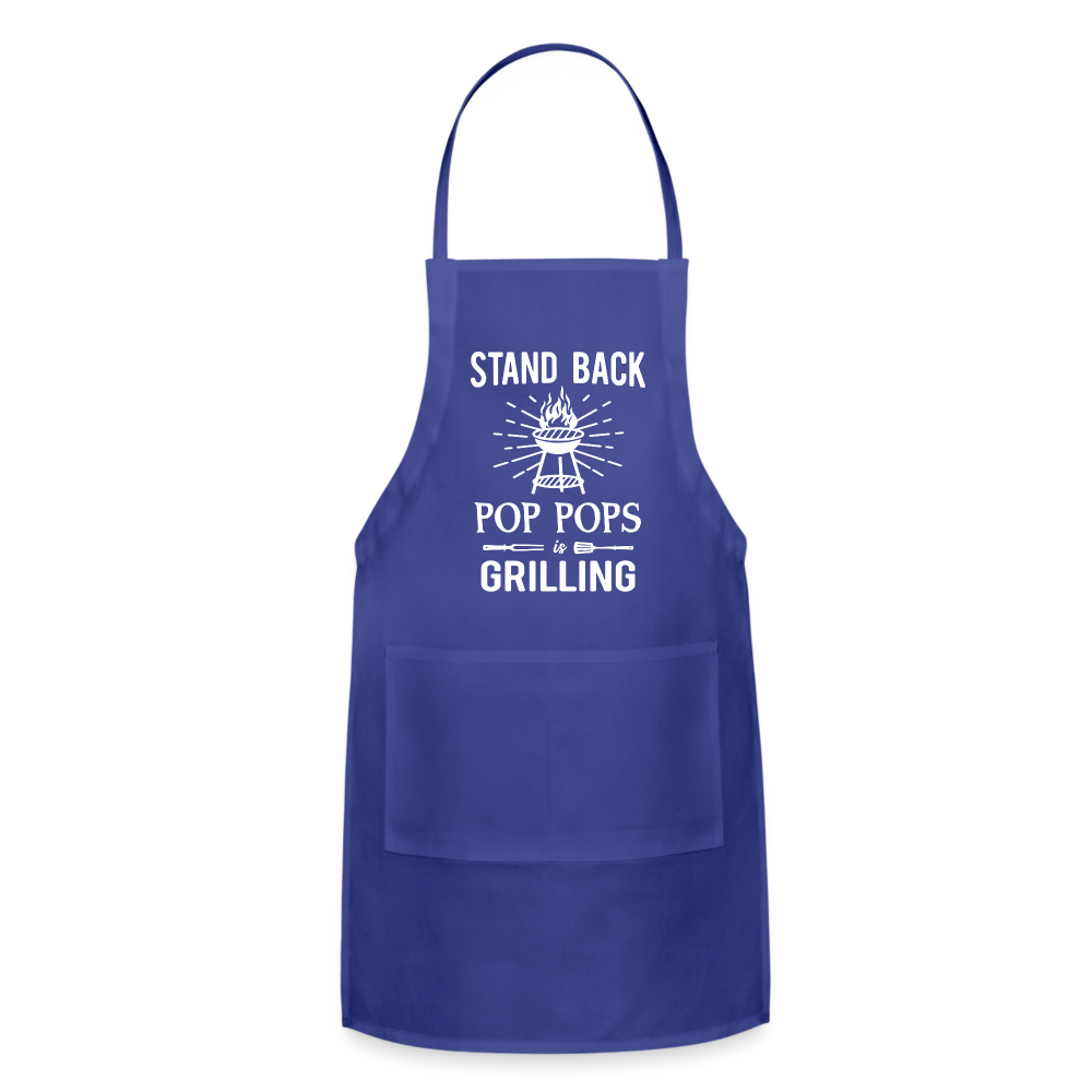 Stand Back Pop Pops Is Grilling Adjustable Apron - royal blue