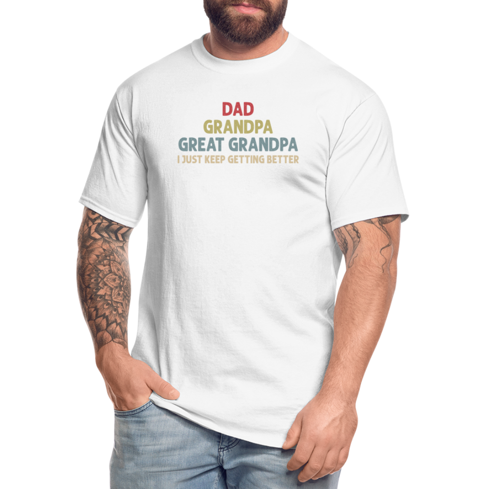 Dad Grandpa Great Grandpa I Just Keep Getting Better Men's Tall T-Shirt - white