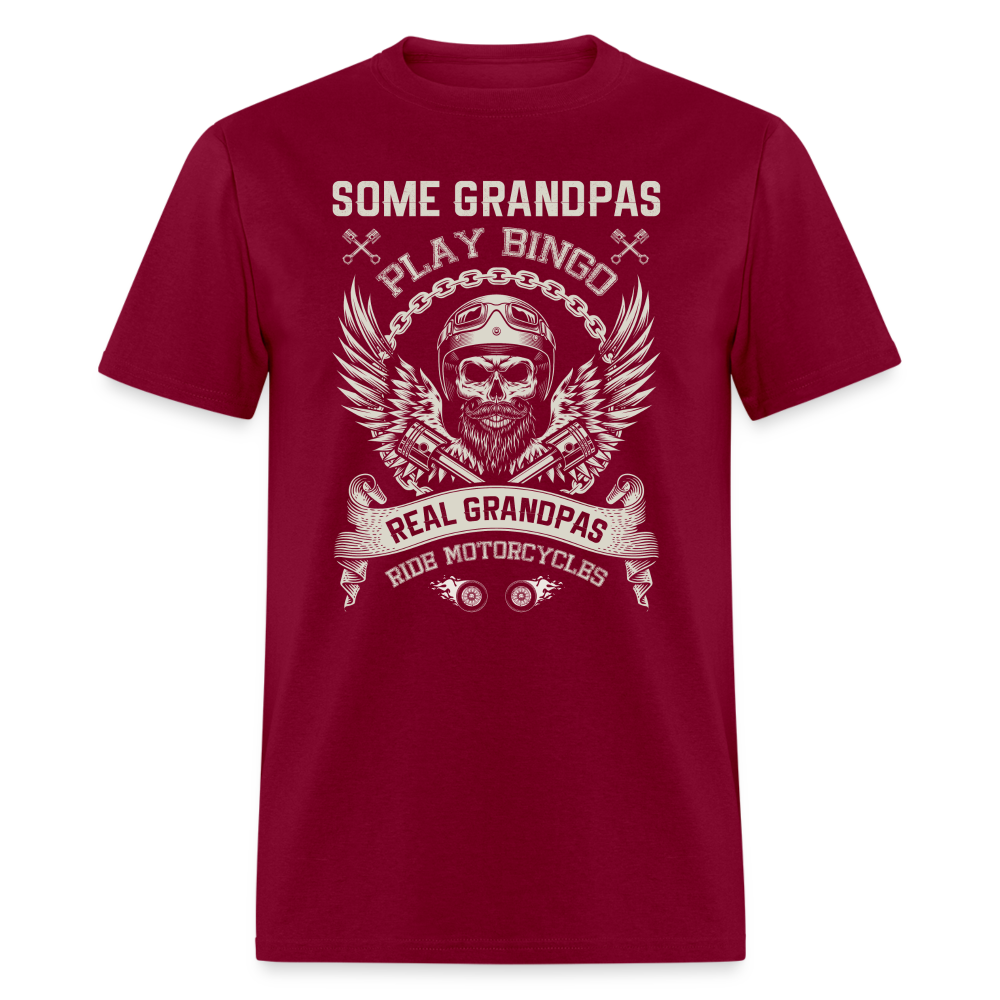 Some Grandpas Play Bingo Real Grandpas Ride Motorcycles Unisex Classic T-Shirt - burgundy