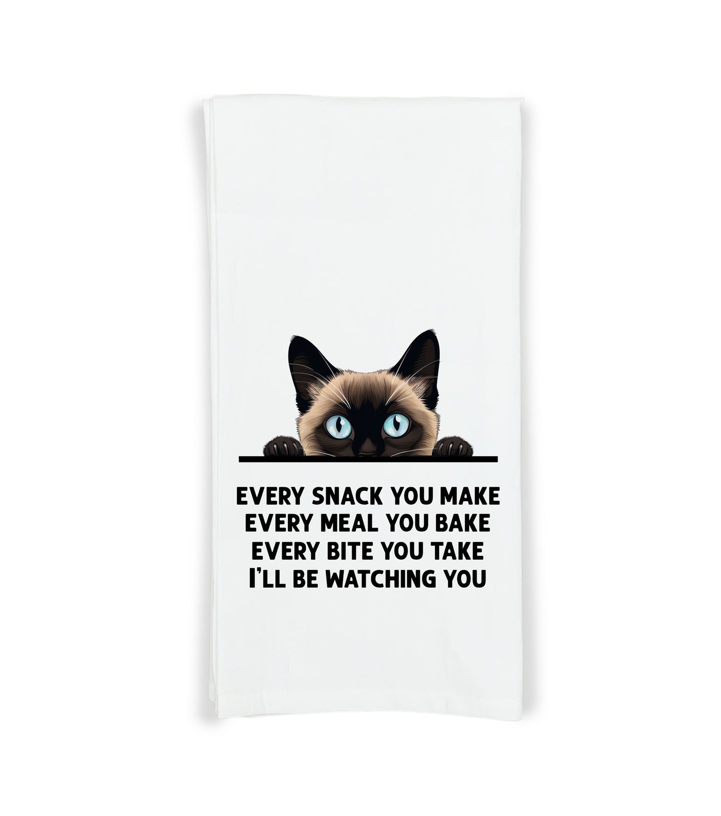 Siamese Cat Every Snack You Make Flour Sack Kitchen Towel Funny Peeking Kitty Dish Cloth Housewarming Hostess Birthday Christmas Gift
