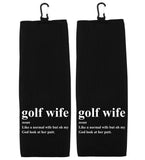 Golf Wife Like a Normal Wife But Oh My God Look at Her Putt Tri-fold Golf Towel with Clip 100% Microfiber Waffle Weave Black White Gift Idea