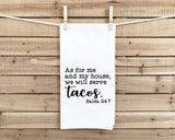 As for Me and My House We Will Serve Tacos Salsa 24:7 Tea Towel Funny Farmhouse Hand Towels for Kitchen Home Decor Housewarming Gift Idea