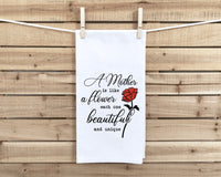 A Mother Is Like a Flower Each One Beautiful and Unique Kitchen Towel with Hanging Loop - 100% Cotton Flour Sack Towels Mother's Day Gift