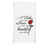 A Mother Is Like a Flower Each One Beautiful and Unique Kitchen Towel with Hanging Loop - 100% Cotton Flour Sack Towels Mother's Day Gift