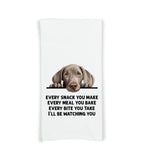 Weimaraner Every Snack You Make Every Meal You Make Flour Sack Kitchen Towel Funny Peeking Dog Dish Cloth Hostess Birthday Christmas Gift