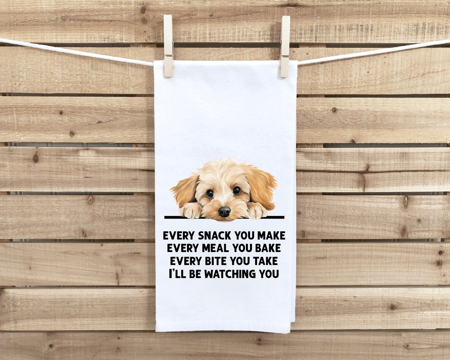 Maltipoo Every Snack You Make Every Meal You Make Flour Sack Kitchen Towel Funny Peeking Dog Lover Dish Hostess Birthday Christmas Gift