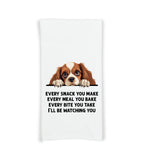 Cavalier King Charles Spaniel Every Snack You Make Every Meal Flour Sack Kitchen Towel Peeking Dog Housewarming Hostess Birthday Christmas