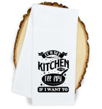 It's My Kitchen and I'll Fry If I Want To Flour Sack Kitchen Towel Farmhouse Rustic Birthday Housewarming New Home Chef Christmas Gift Idea