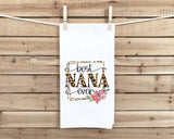 Best Nana Ever Flour Sack Tea Towel