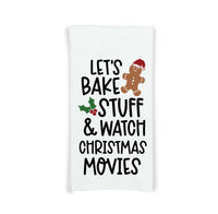 Let's Bake Stuff and Watch Christmas Movies Flour Sack Kitchen Hand Towel Holiday Home Decor for Men Women