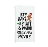 Let's Bake Stuff and Watch Christmas Movies Flour Sack Kitchen Hand Towel Holiday Home Decor for Men Women