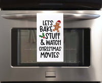 Let's Bake Stuff and Watch Christmas Movies Flour Sack Kitchen Hand Towel Holiday Home Decor for Men Women