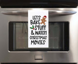 Let's Bake Stuff and Watch Christmas Movies Flour Sack Kitchen Hand Towel Holiday Home Decor for Men Women