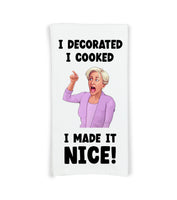 I Decorated I Cooked I Made It Nice Flour Sack Kitchen Towel Funny Dish Cloth Hostess Birthday Christmas Gift
