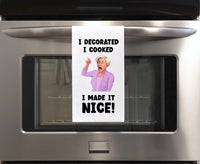 I Decorated I Cooked I Made It Nice Flour Sack Kitchen Towel Funny Dish Cloth Hostess Birthday Christmas Gift