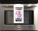 I Decorated I Cooked I Made It Nice Flour Sack Kitchen Towel Funny Dish Cloth Hostess Birthday Christmas Gift