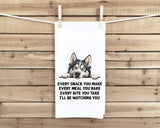 Siberian Husky Every Snack You Make Every Meal Flour Sack Kitchen Towel Funny Peeking Dog Dish Cloth Hostess Birthday Christmas Gift