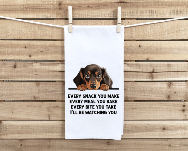 Dachshund Every Snack You Make Every Meal You Make Flour Sack Kitchen Towel Funny Peeking Dog Dish Cloth Hostess Birthday Christmas Gift