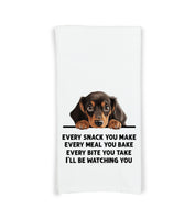Dachshund Every Snack You Make Every Meal You Make Flour Sack Kitchen Towel Funny Peeking Dog Dish Cloth Hostess Birthday Christmas Gift