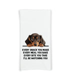 Dachshund Every Snack You Make Every Meal You Make Flour Sack Kitchen Towel Funny Peeking Dog Dish Cloth Hostess Birthday Christmas Gift