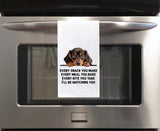 Dachshund Every Snack You Make Every Meal You Make Flour Sack Kitchen Towel Funny Peeking Dog Dish Cloth Hostess Birthday Christmas Gift