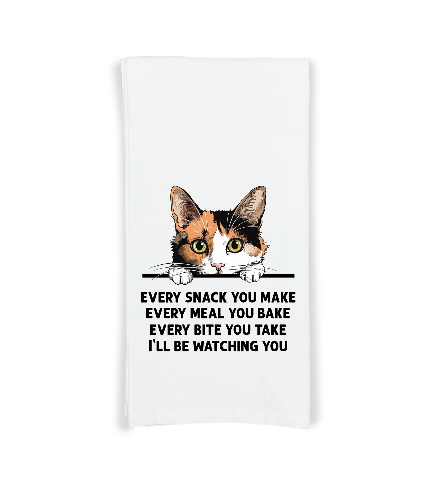 Calico Cat Every Snack You Make Flour Sack Kitchen Towel Funny Peeking Kitty Dish Cloth Housewarming Hostess Birthday Christmas Gift