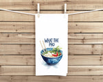 What the Pho 100% Cotton Flour Sack Kitchen Towel, Birthday Mother's Day Christmas Valentine's Day Gift Idea
