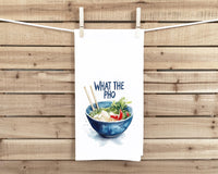 What the Pho 100% Cotton Flour Sack Kitchen Towel, Birthday Mother's Day Christmas Valentine's Day Gift Idea
