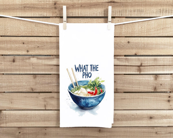 What the Pho 100% Cotton Flour Sack Kitchen Towel, Birthday Mother's Day Christmas Valentine's Day Gift Idea