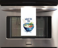 What the Pho 100% Cotton Flour Sack Kitchen Towel, Birthday Mother's Day Christmas Valentine's Day Gift Idea