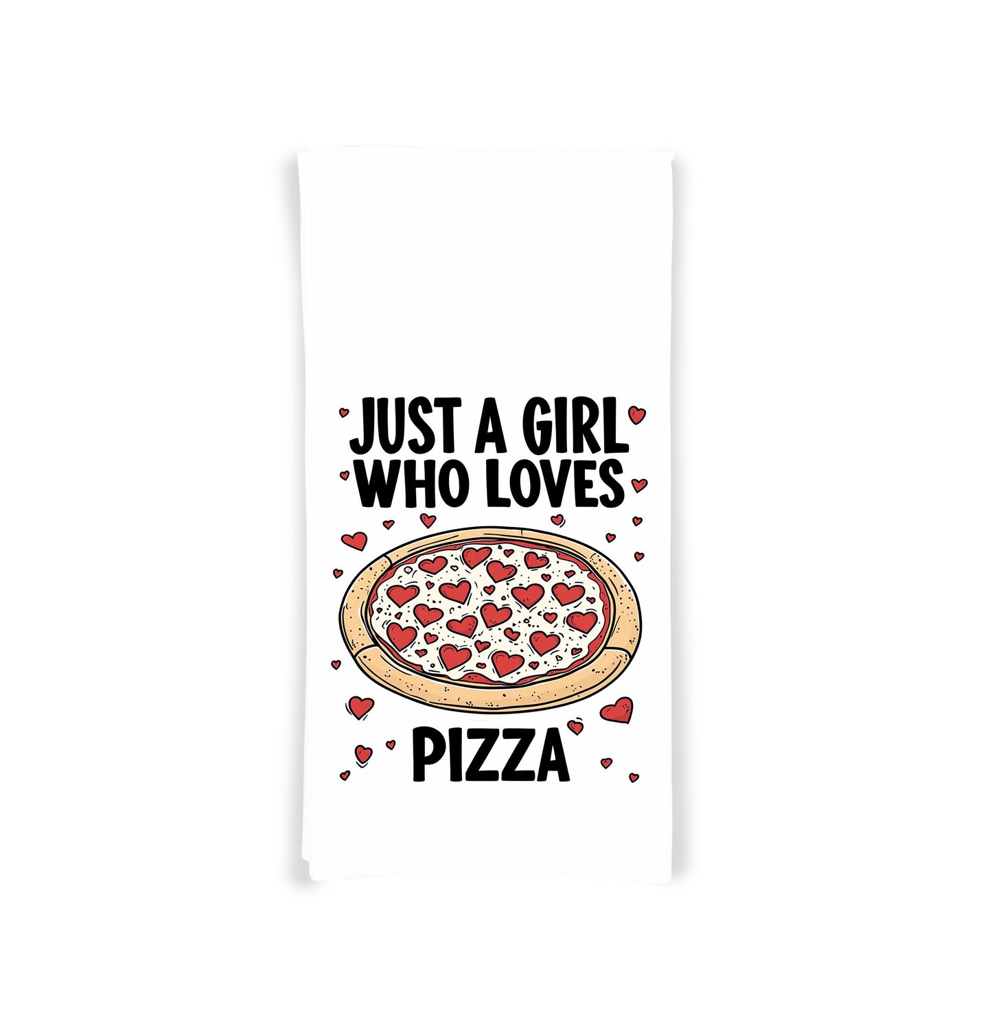 Just a Girl Who Loves Pizza 100% Cotton Flour Sack Kitchen Towel, Birthday Mother's Day Christmas Valentine's Day Gift Idea