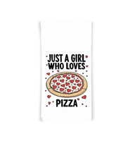 Just a Girl Who Loves Pizza 100% Cotton Flour Sack Kitchen Towel, Birthday Mother's Day Christmas Valentine's Day Gift Idea
