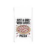 Just a Girl Who Loves Pizza 100% Cotton Flour Sack Kitchen Towel, Birthday Mother's Day Christmas Valentine's Day Gift Idea