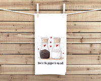 You're the Pepper to My Salt 100% Cotton Flour Sack Kitchen Towel, Birthday Mother's Day Christmas Valentine's Day Gift Idea for Food Lover