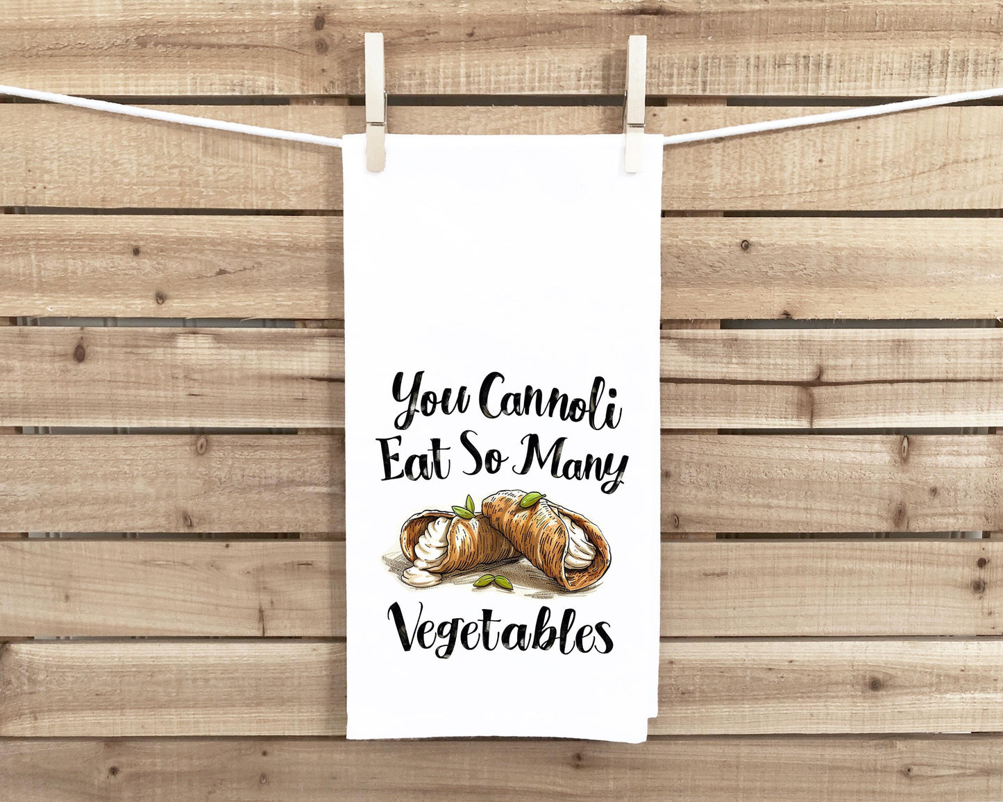 You Cannoli Eat So Many Vegetables 27x27 Flour Sack Tea Towel Valentine's Day Birthday Mother's Day Christmas Gift Idea for Cannoli Lover