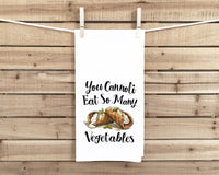 You Cannoli Eat So Many Vegetables 27x27 Flour Sack Tea Towel Valentine's Day Birthday Mother's Day Christmas Gift Idea for Cannoli Lover