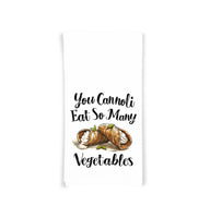 You Cannoli Eat So Many Vegetables 27x27 Flour Sack Tea Towel Valentine's Day Birthday Mother's Day Christmas Gift Idea for Cannoli Lover
