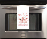 Love You Pig Time Flour Sack Cotton Tea Towel Valentine's Day Birthday Mother's Day Christmas Pig Lover Gift Idea