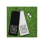 That's What I Do I Play Golf and I Know Things Tri-fold Golf Towel with Clip 100% Microfiber Waffle Weave Black White Gift Idea Men Women