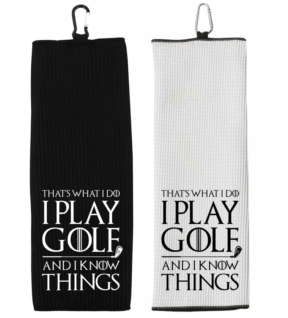 That's What I Do I Play Golf and I Know Things Tri-fold Golf Towel with Clip 100% Microfiber Waffle Weave Black White Gift Idea Men Women