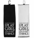That's What I Do I Play Golf and I Know Things Tri-fold Golf Towel with Clip 100% Microfiber Waffle Weave Black White Gift Idea Men Women