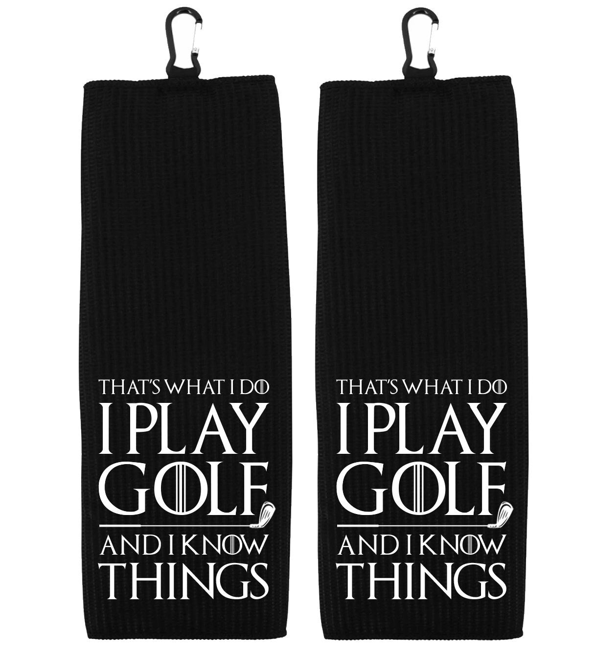 That's What I Do I Play Golf and I Know Things Tri-fold Golf Towel with Clip 100% Microfiber Waffle Weave Black White Gift Idea Men Women