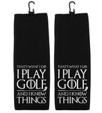 That's What I Do I Play Golf and I Know Things Tri-fold Golf Towel with Clip 100% Microfiber Waffle Weave Black White Gift Idea Men Women