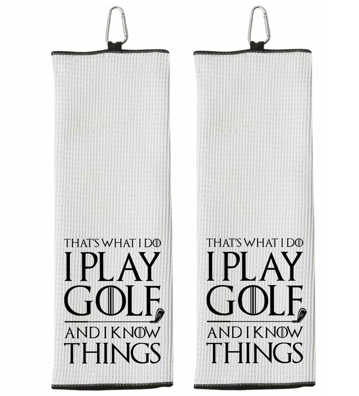 That's What I Do I Play Golf and I Know Things Tri-fold Golf Towel with Clip 100% Microfiber Waffle Weave Black White Gift Idea Men Women
