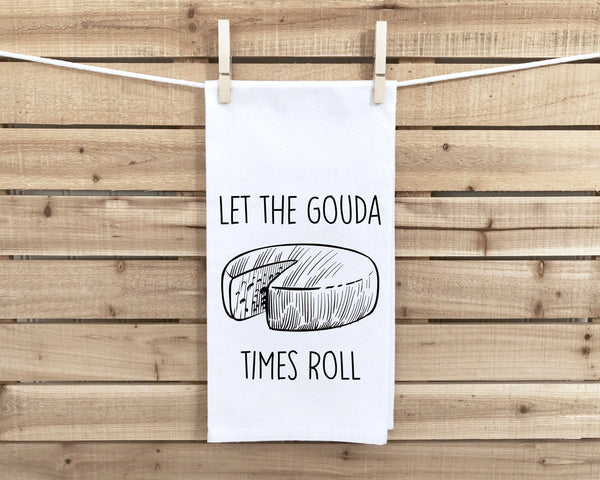 Let the Gouda Times Roll Flour Sack Kitchen Towel with Hanging Loop Funny Tea Towel Housewarming Hostess Mothers Day Cheese Lover Gift